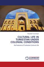 CULTURAL LIFE IN TURKESTAN UNDER COLONIAL CONDITIONS