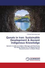 Qanats in Iran: Sustainable Development & Ancient Indigenous Knowledge