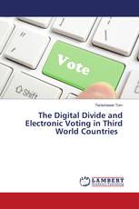 The Digital Divide and Electronic Voting in Third World Countries