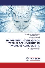 HARVESTING INTELLIGENCE WITH AI APPLICATIONS IN MODERN AGRICULTURE