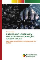 ESTUDOS DE USUÁRIO EM UNIDADES DE INFORMAÇÃO ARQUIVÍSTICAS