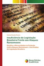 Insuficiência da Legislação Brasileira Frente aos Ataques Ransomware