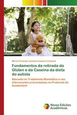 Fundamentos da retirada do Glúten e da Caseína da dieta do autista