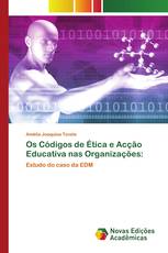 Os Códigos de Ética e Acção Educativa nas Organizações: