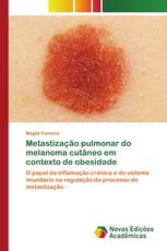 Metastização pulmonar do melanoma cutâneo em contexto de obesidade