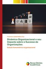 Dinâmica Organizacional e seu Impacto sobre o Sucesso de Organizações
