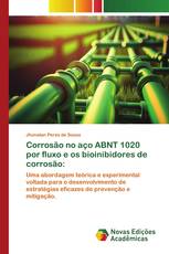 Corrosão no aço ABNT 1020 por fluxo e os bioinibidores de corrosão