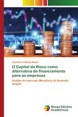 O Capital de Risco como alternativa de financiamento para as empresas