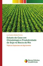 Estudo de Caso em Climatologia e Produtividade de Soja na Bacia do Rio