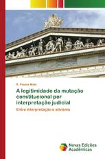 A legitimidade da mutação constitucional por interpretação judicial