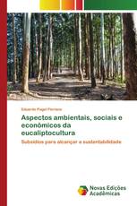 Aspectos ambientais, sociais e econômicos da eucaliptocultura
