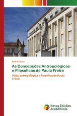 As Concepções Antropológicas e Filosóficas de Paulo Freire