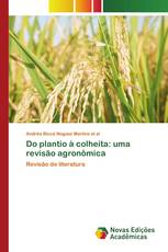 Do plantio à colheita: uma revisão agronômica