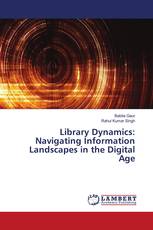 Library Dynamics: Navigating Information Landscapes in the Digital Age