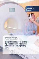 Scientific Review of the Application of Positron Emission Tomography