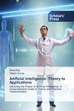 Artificial Intelligence: Theory to Applications