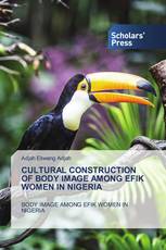 CULTURAL CONSTRUCTION OF BODY IMAGE AMONG EFIK WOMEN IN NIGERIA