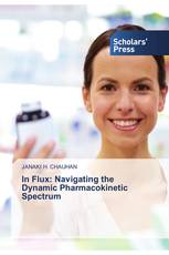 In Flux: Navigating the Dynamic Pharmacokinetic Spectrum