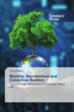 Morality, Neo-Idealism and Conscious Realism