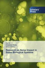 Research on Noise Impact in Some Biological Systems