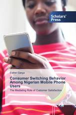 Consumer Switching Behavior Among Nigerian Mobile Phone Users