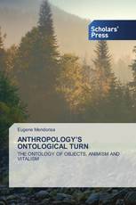 ANTHROPOLOGY’S ONTOLOGICAL TURN
