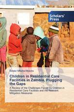 Children in Residential Care Facilities in Zambia, Plugging the Gaps