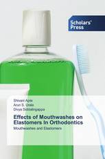 Effects of Mouthwashes on Elastomers In Orthodontics