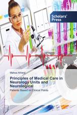 Principles of Medical Care in Neurology Units and Neurological