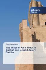 The Image of Amir Timur in English and Uzbek Literary Studies
