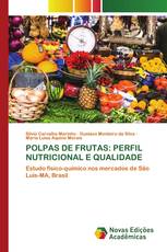 POLPAS DE FRUTAS: PERFIL NUTRICIONAL E QUALIDADE