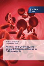 Anemia, Iron Overload, and Oxidant/Antioxidant Status in β-Thalassemia