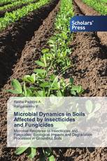 Microbial Dynamics in Soils Affected by Insecticides and Fungicides