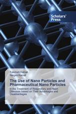 The Use of Nano Particles and Pharmaceutical Nano Particles