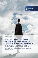 A STUDY OF CUSTOMER SATISFACTION IN PRIVATE LIFE INSURANCE COMPANIES