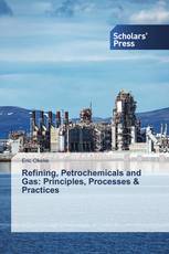 Refining, Petrochemicals and Gas: Principles, Processes & Practices