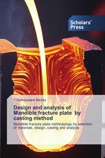 Design and analysis of Mandible fracture plate by casting method