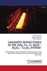 UNSHAPED REFRACTORIES IN THE (Mg, Ca, Sr, Ba)O –Al2O3 – Cr2O3 SYSTEM