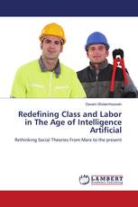 Redefining Class and Labor in The Age of Intelligence Artificial