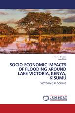 SOCIO-ECONOMIC IMPACTS OF FLOODING AROUND LAKE VICTORIA, KENYA, KISUMU