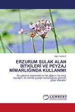 ERZURUM SULAK ALAN BİTKİLERİ VE PEYZAJ MİMARLIĞINDA KULLANIMI