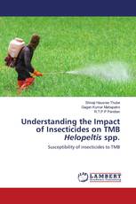 Understanding the Impact of Insecticides on TMB Helopeltis spp.