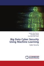 Big Data Cyber Security Using Machine Learning