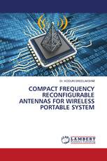 COMPACT FREQUENCY RECONFIGURABLE ANTENNAS FOR WIRELESS PORTABLE SYSTEM
