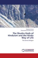 The Shudra Gods of Hinduism and the Hindu Way of Life
