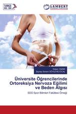 Üniversite Öğrencilerinde Ortoreksiya Nervoza Eğilimi ve Beden Algısı