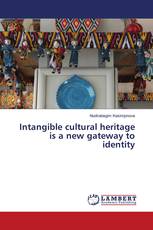 Intangible cultural heritage is a new gateway to identity