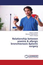 Relationship between anemia & allergic bronchiectasis &plastic surgery