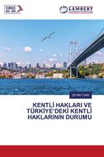 KENTLİ HAKLARI VE TÜRKİYE’DEKİ KENTLİ HAKLARININ DURUMU