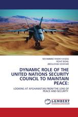 DYNAMIC ROLE OF THE UNITED NATIONS SECURITY COUNCIL TO MAINTAIN PEACE: